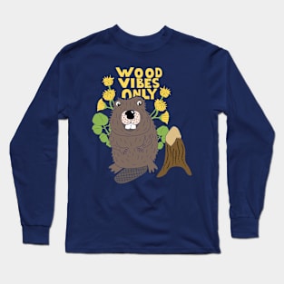 Wood Vibes Only Beaver Graphic Long Sleeve T-Shirt